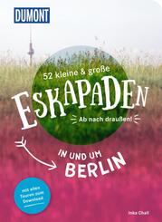 52 kleine & gro&szlig;e Eskapaden in und um Berlin