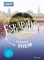 52 kleine & gro&szlig;e Eskapaden am Niederrhein