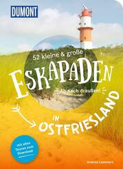 52 kleine & gro&szlig;e Eskapaden in Ostfriesland