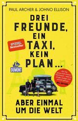 DuMont Welt - Menschen - Reisen Drei Freunde, ein Taxi, kein Plan ...