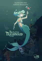 The Little Trashmaid - Geschichten aus dem Leben einer modernen Meerjungfrau