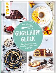 Gugelhupfgl&uuml;ck. Das Comeback des Klassikers - jetzt noch gugeliger