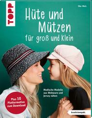 H&uuml;te und M&uuml;tzen f&uuml;r gro&szlig; und klein (kreativ.kompakt.)
