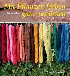 Mit Pflanzen f&auml;rben ganz nat&uuml;rlich