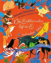 Das Eichh&ouml;rnchen legt ein Ei und andere Fabeln