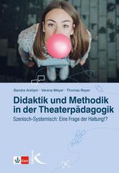 Didaktik und Methodik in der Theaterp&auml;dagogik, m. 1 Beilage
