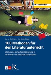 100 Methoden f&uuml;r den Literaturunterricht