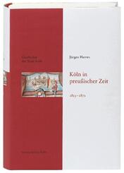 K&ouml;ln in preu&szlig;ischer Zeit 1815-1871