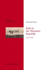 K&ouml;ln in der Weimarer Republik 1918-1933
