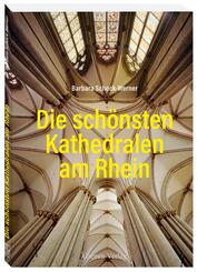 Die sch&ouml;nsten Kathedralen am Rhein