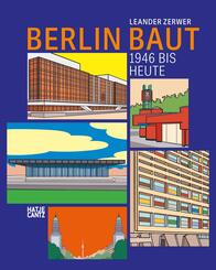 Berlin baut: Architektur, Stadtgeschichte und Baukultur von 1946 bis heute - Ein Architekturf&uuml;hrer und Bildband im Comicstil
