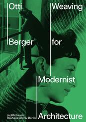 Otti Berger. Weaving for Modernist Architecture, Begleitheft mit deutscher &Uuml;bersetzung