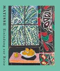 Matisse. Einladung zur Reise. Der gro&szlig;e Ausstellungskatalog zur Henri Matisse Retrospektive der Fondation Beyeler in Basel. Meisterwerke der Moderne. Fauvismus
