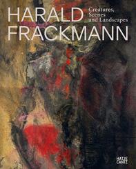 Harald Frackmann. Creatures, Scenes and Landscapes
