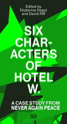 Six Characters of Hotel W.: A Case Study from Never Again Peace