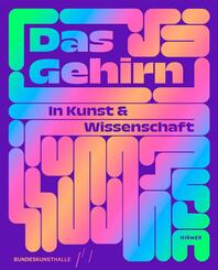 Das Gehirn - In Kunst und Wissenschaft