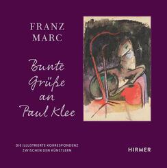 Franz Marc: Bunte Gr&uuml;&szlig;e an Paul Klee