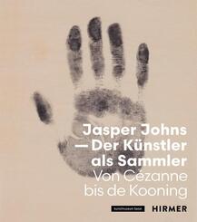 Jasper Johns - Der K&uuml;nstler als Sammler