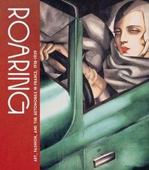 Roaring - Art, Fashion, and the Automobile in France, 1918-1939