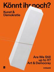 K&ouml;nnt ihr noch? - Kunst und Demokratie