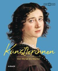 K&uuml;nstlerinnen! - Von Monj&eacute; bis M&uuml;nter