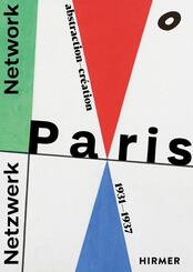 Netzwerk Paris - Abstraction-Cr&eacute;ation 1931-1937 / Network Paris