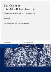 Der Orient in mittelalterlicher Literatur. Bd. 1