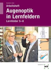 Augenoptik in Lernfeldern, Arbeitsheft Lernfelder 5-8