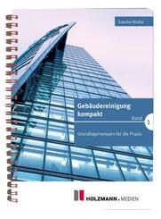 Geb&auml;udereinigung kompakt - Band 1
