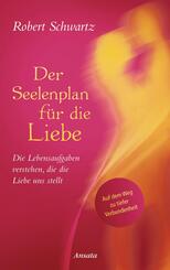 Der Seelenplan f&uuml;r die Liebe