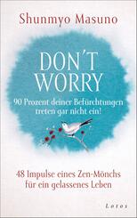 Don't Worry - 90 Prozent deiner Bef&uuml;rchtungen treten gar nicht ein!