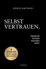 Selbstvertrauen. Erkenne deinen wahren Wert