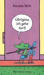 &Uuml;brigens, ich gehe fort!