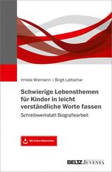 Schwierige Lebensthemen f&uuml;r Kinder in leicht verst&auml;ndliche Worte fassen