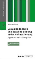 Sexualp&auml;dagogik und sexuelle Bildung in der Heimerziehung