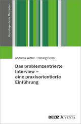 Das problemzentrierte Interview - eine praxisorientierte Einf&uuml;hrung
