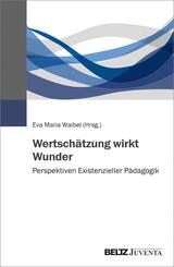 Wertsch&auml;tzung wirkt Wunder