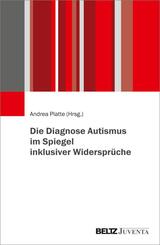 Die Diagnose Autismus im Spiegel inklusiver Widerspr&uuml;che