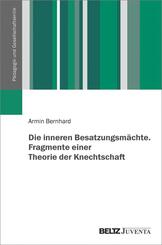 Die inneren Besatzungsm&auml;chte. Fragmente einer Theorie der Knechtschaft