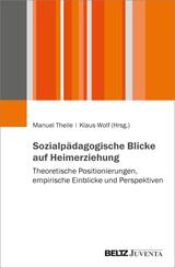 Sozialp&auml;dagogische Blicke auf Heimerziehung