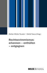 Rechtsextremismus: erkennen - enth&uuml;llen - entgegnen