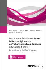 Praxisbuch Familienkulturen. Kultur-, religions- und migrationssensibles Handeln in Kita und Schule