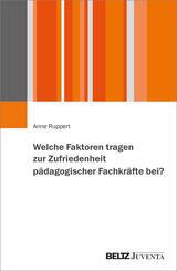 Welche Faktoren tragen zur Zufriedenheit p&auml;dagogischer Fachkr&auml;fte bei?