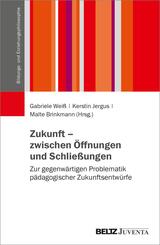 Zukunft - zwischen &Ouml;ffnungen und Schlie&szlig;ungen