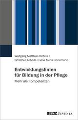 Entwicklungslinien f&uuml;r Bildung in der Pflege