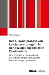 Der Auswahlprozess von Leistungserbringern in der Sozialp&auml;dagogischen Familienhilfe