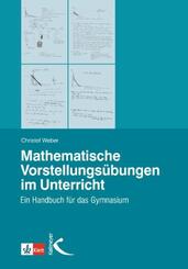 Mathematische Vorstellungs&uuml;bungen im Unterricht