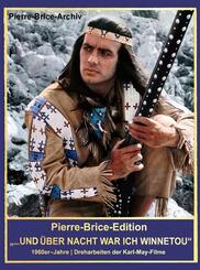 Pierre-Brice-Edition Band 1  "...und &uuml;ber Nacht war ich Winnetou"