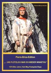 Pierre-Brice-Edition Band 2 "...und pl&ouml;tzlich war ich wieder Winnetou"