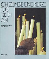 Ich z&uuml;nde eine Kerze f&uuml;r dich an
